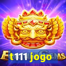 t111 jogo